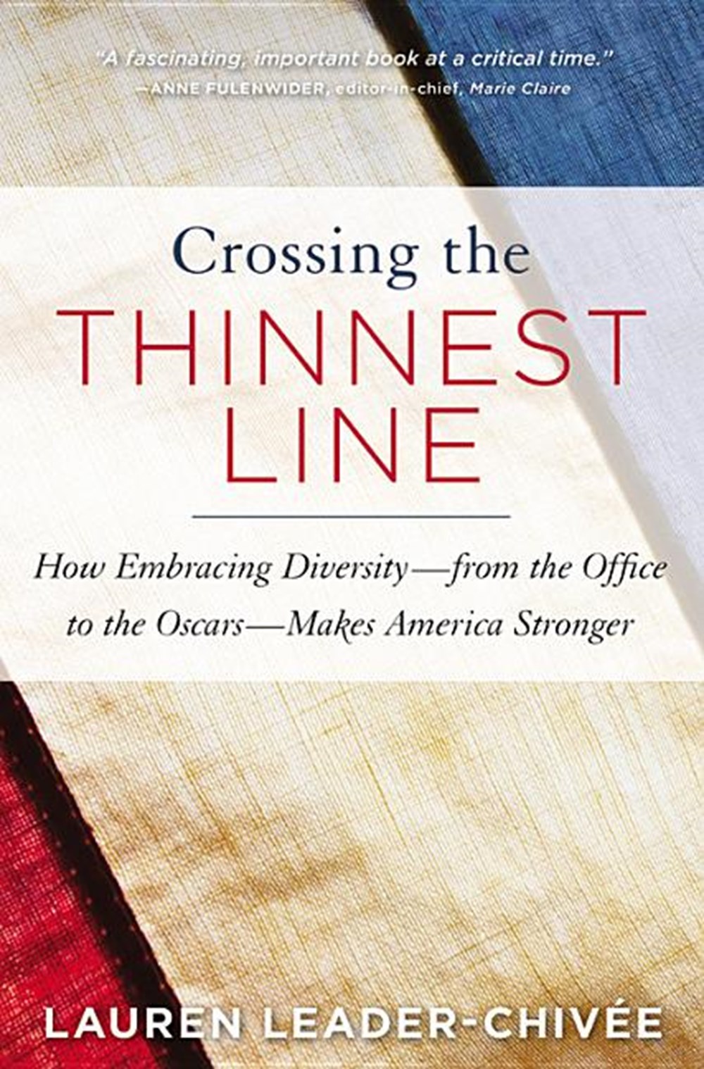 Crossing the Thinnest Line: How Embracing Diversity-From the Office to the Oscars-Makes America Stro