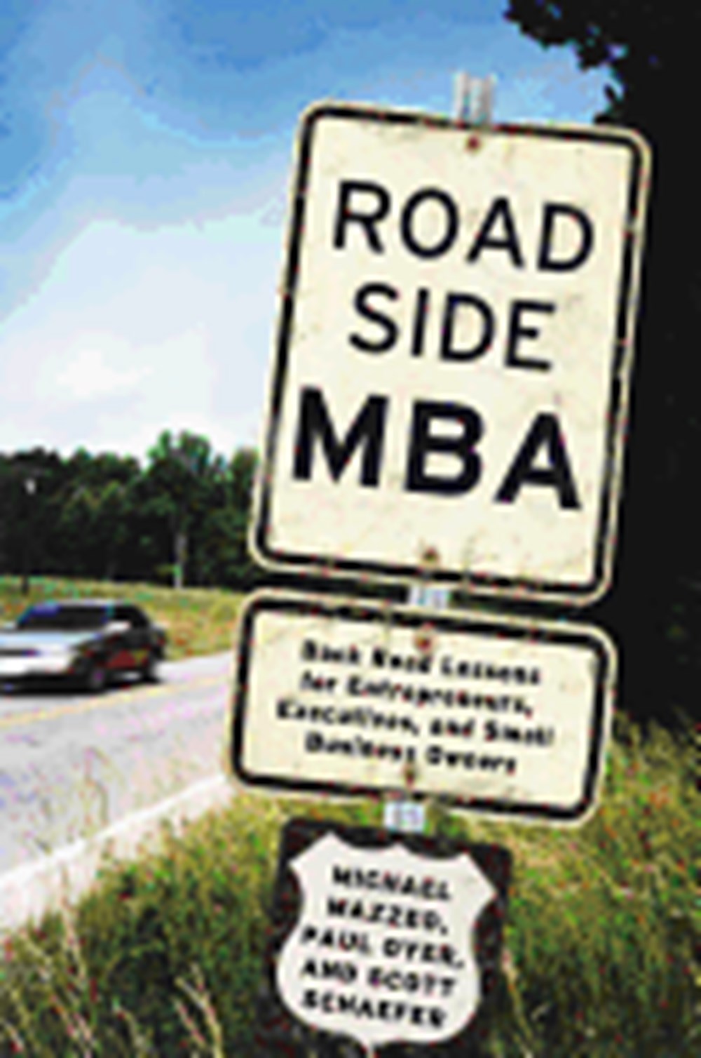 Roadside MBA Back Road Lessons for Entrepreneurs, Executives and Small Business Owners