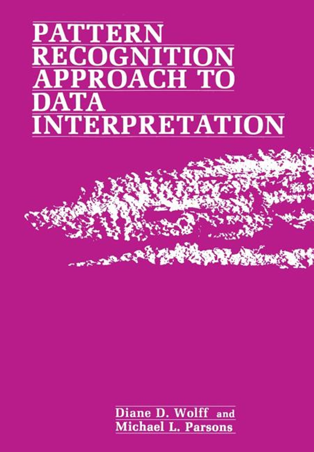 Pattern Recognition Approach to Data Interpretation (Softcover Reprint of the Original 1st 1983)