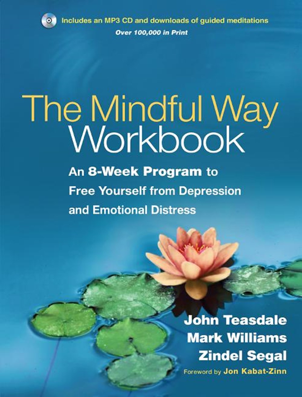 Mindful Way Workbook An 8-Week Program to Free Yourself from Depression and Emotional Distress [With