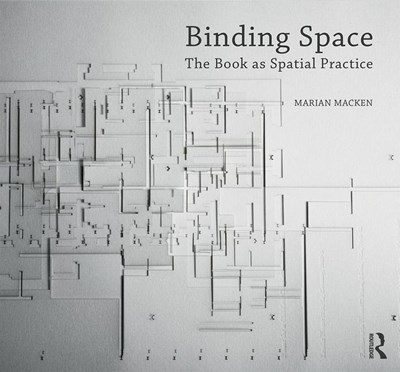  Binding Space: The Book as Spatial Practice