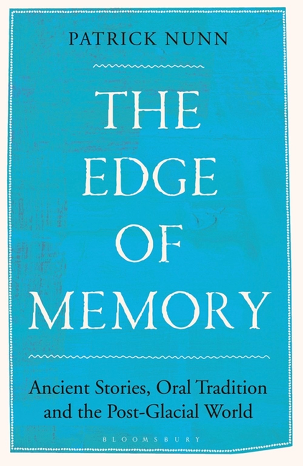 Edge of Memory: Ancient Stories, Oral Tradition and the Post-Glacial World