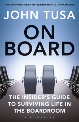 On Board: The Insider's Guide to Surviving Life in the Boardroom
