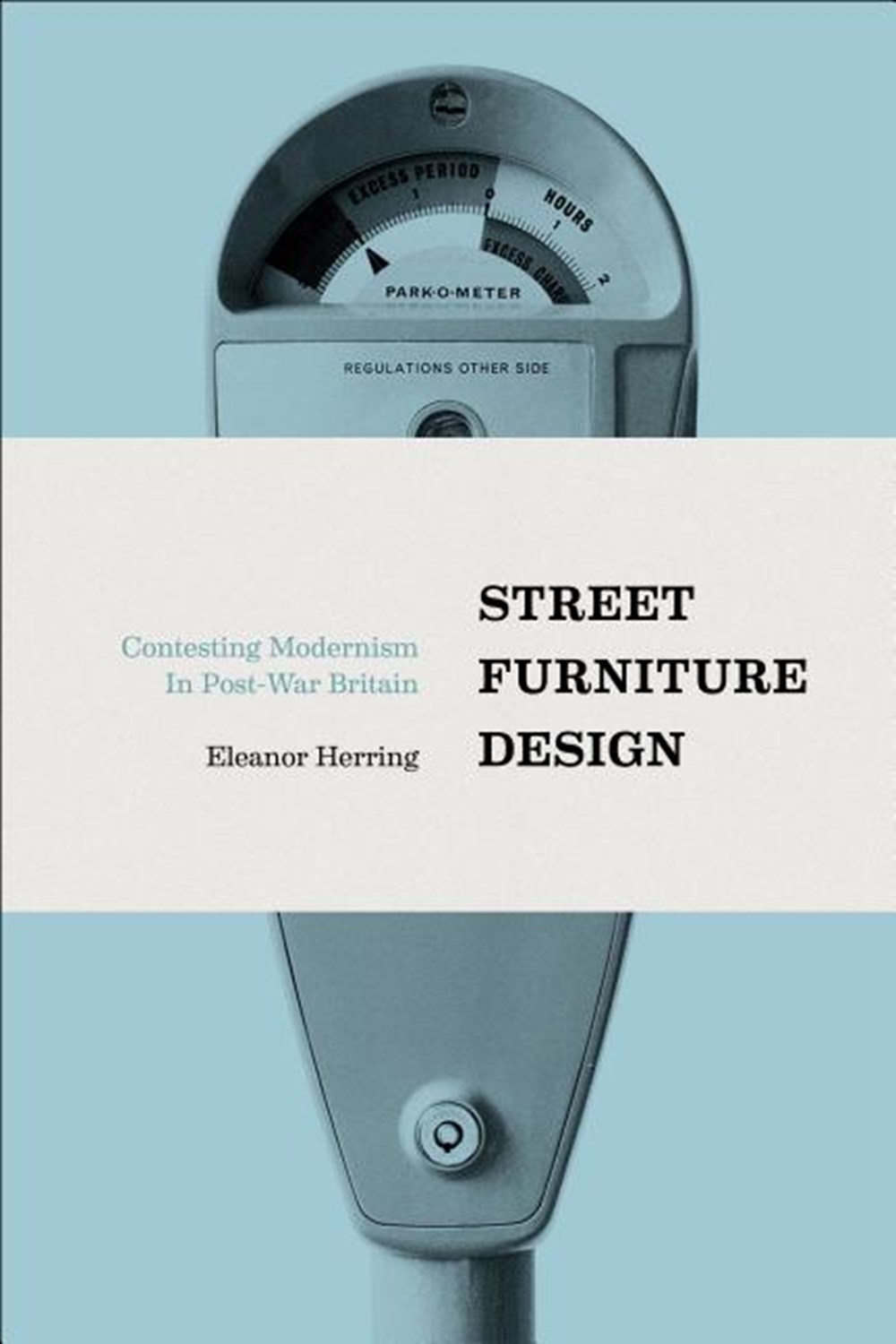 Street Furniture Design: Contesting Modernism in Post-War Britain