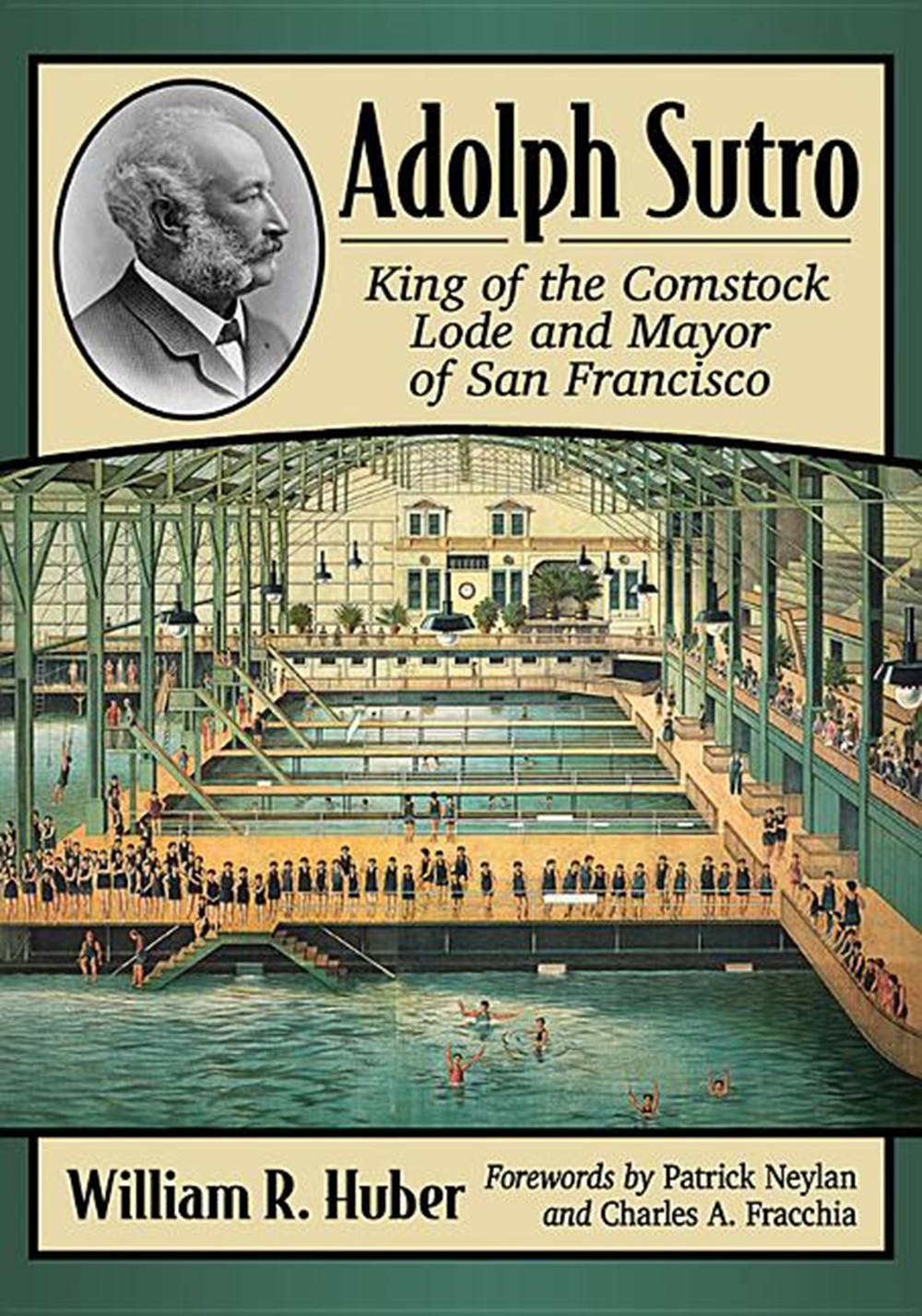 Adolph Sutro: King of the Comstock Lode and Mayor of San Francisco