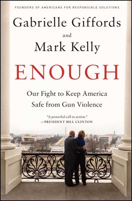  Enough: Our Fight to Keep America Safe from Gun Violence
