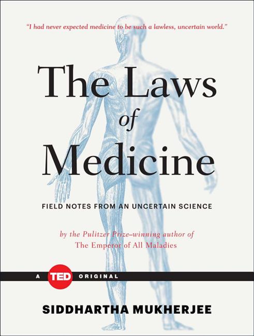 Laws of Medicine: Field Notes from an Uncertain Science