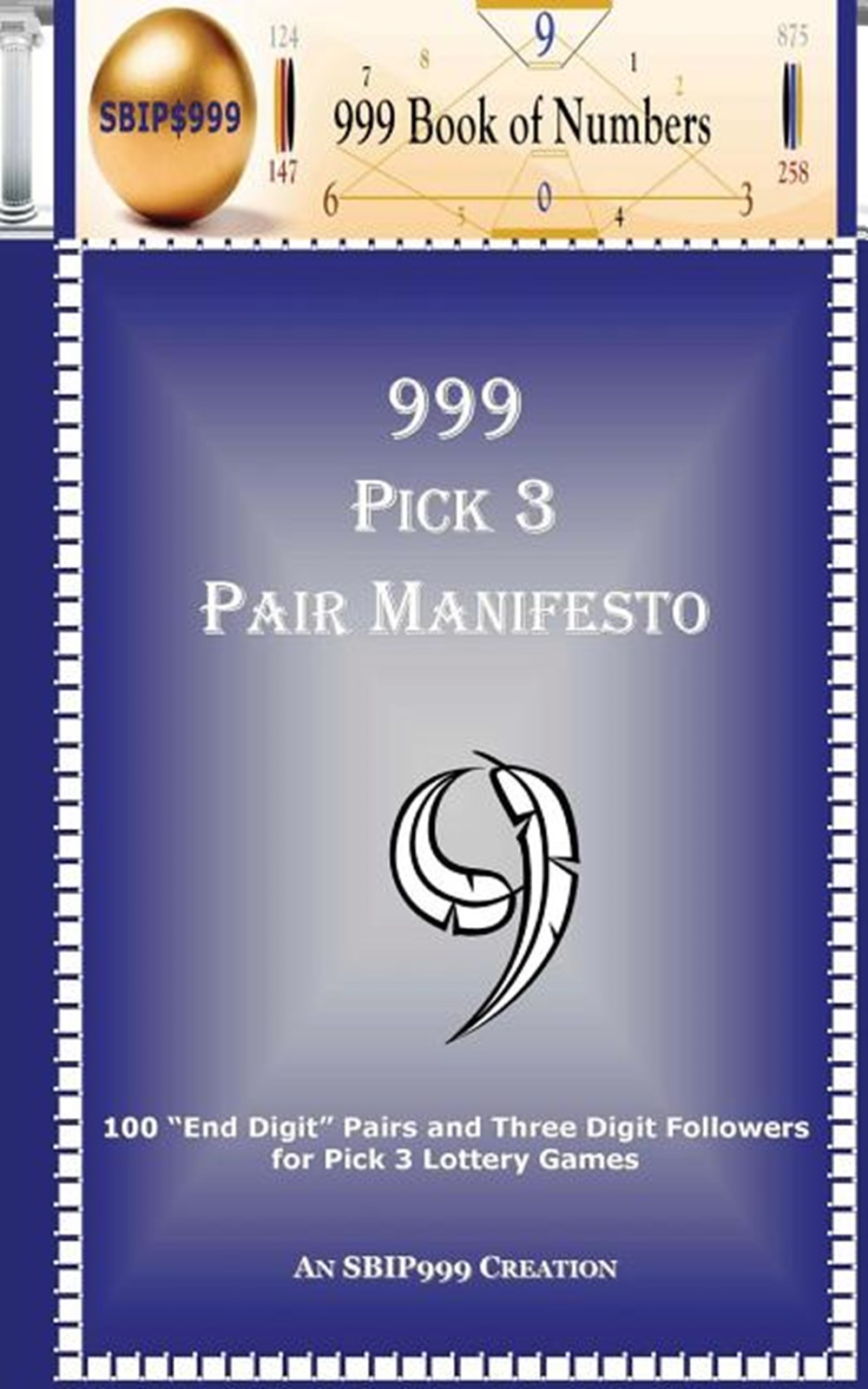 999 Pick 3 Pair Manifesto: 100 End Digit Pairs and Three Digit Followers for Pick 3 Lottery Games