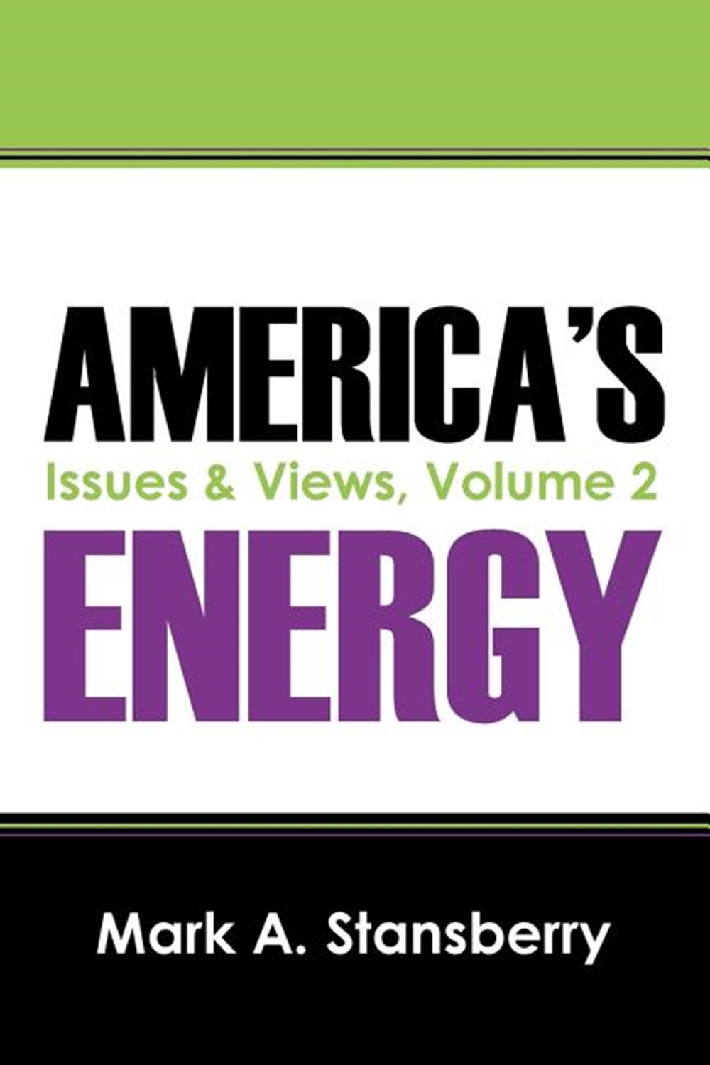 America's Energy Issues & Views, Volume 2