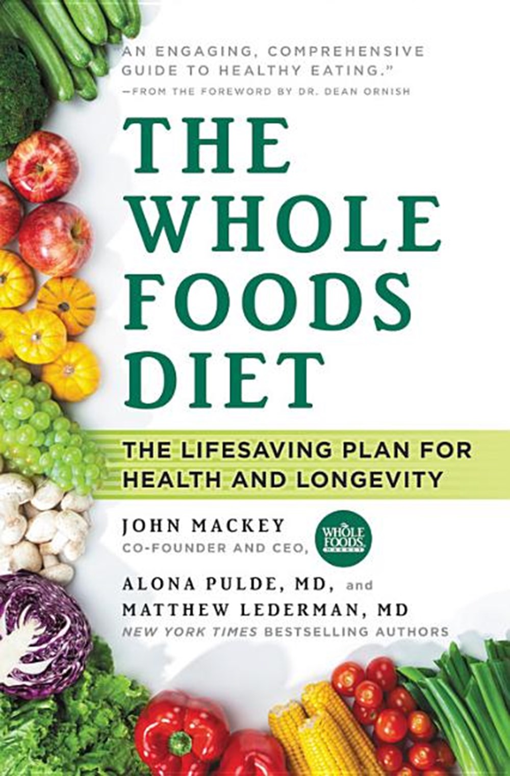 Whole Foods Diet: The Lifesaving Plan for Health and Longevity