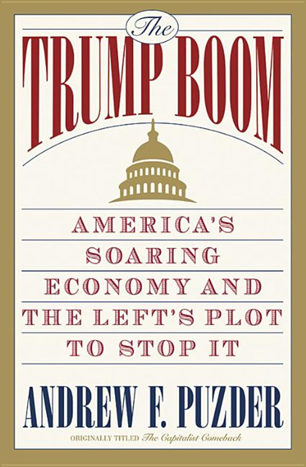 Capitalist Comeback: The Trump Boom and the Left's Plot to Stop It