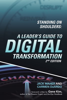 Standing on Shoulders: A Leader's Guide to Digital Transformation