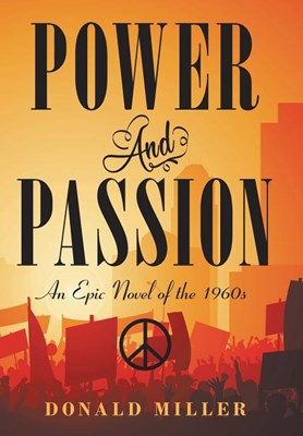  Power and Passion: An Epic Novel of the 1960S