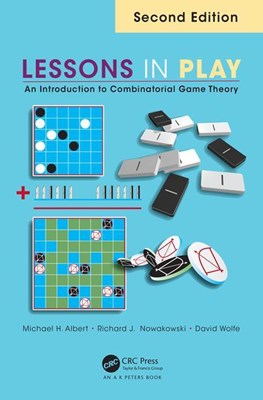  Lessons in Play: An Introduction to Combinatorial Game Theory, Second Edition