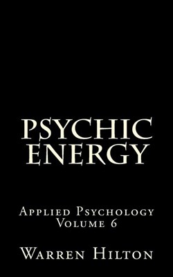  Psychic Energy: Applied Psychology Volume 6