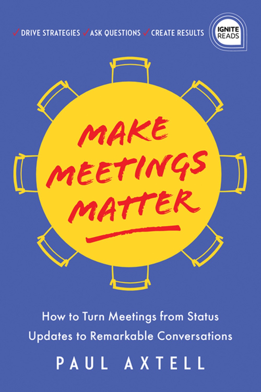 Make Meetings Matter How to Turn Meetings from Status Updates to Remarkable Conversations