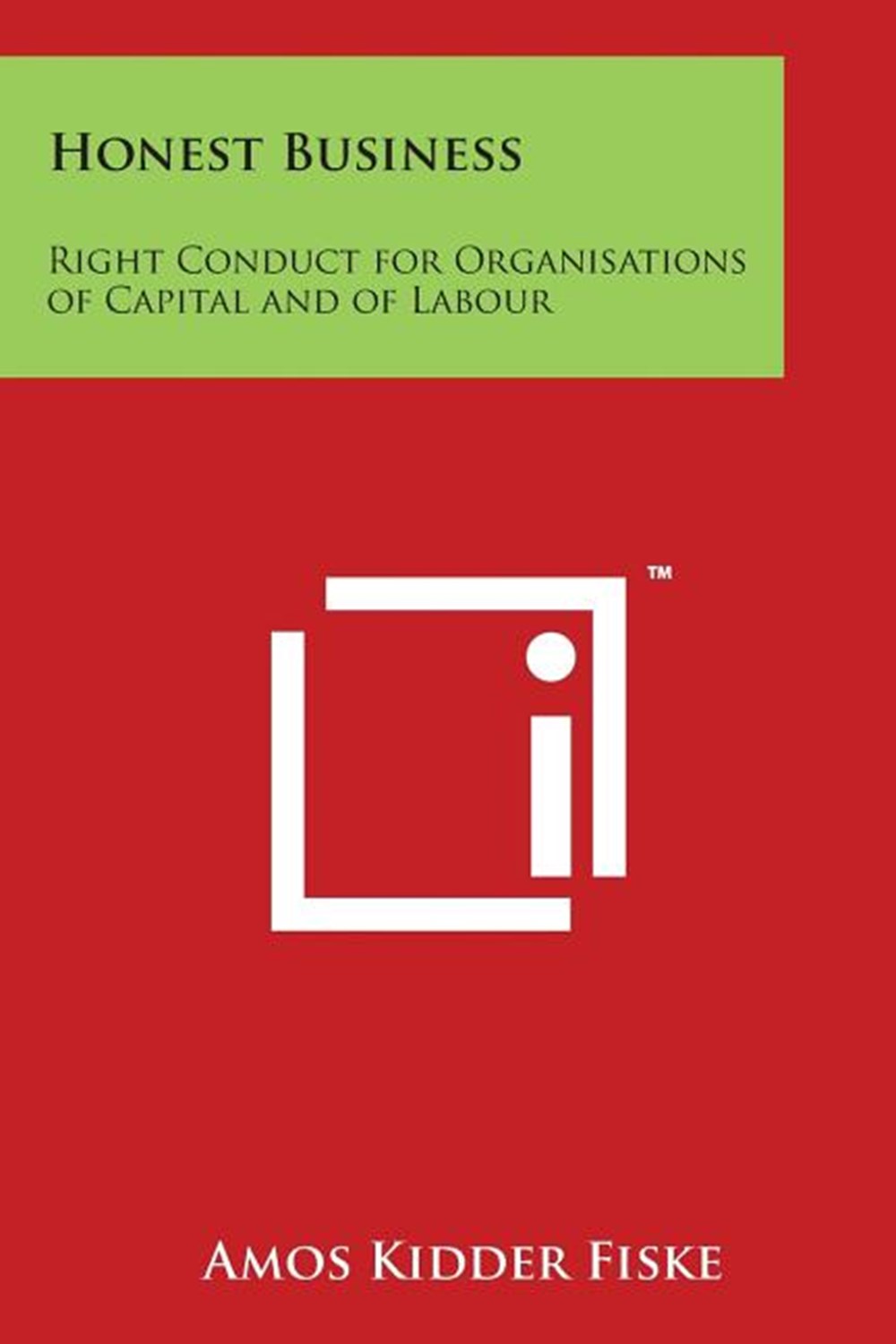 Honest Business: Right Conduct for Organisations of Capital and of Labour