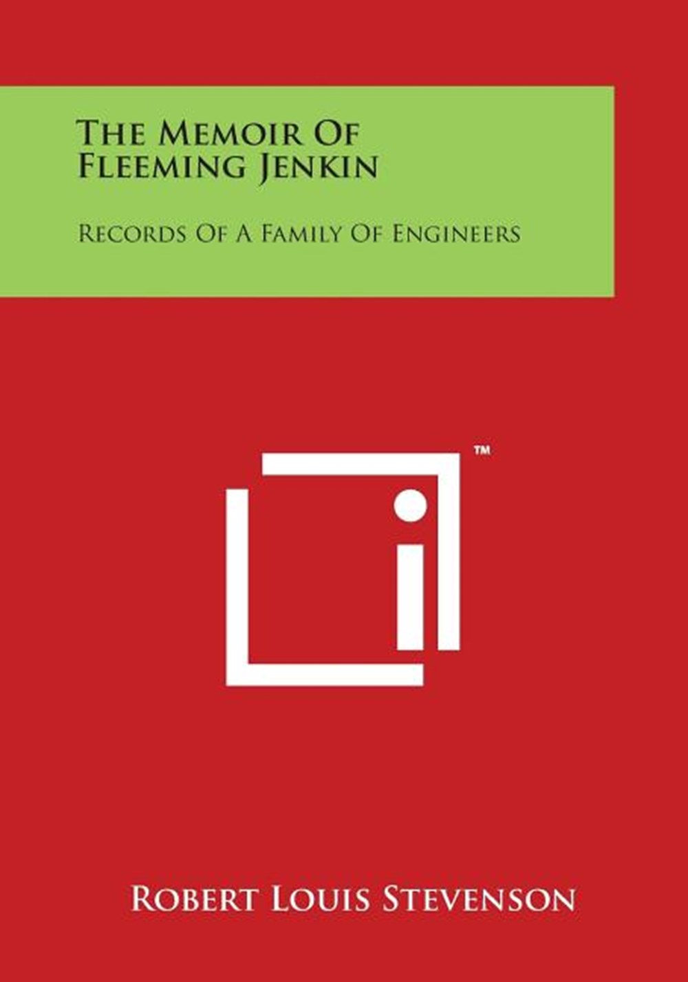 Memoir of Fleeming Jenkin: Records of a Family of Engineers