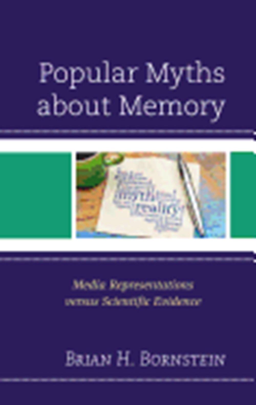 Popular Myths about Memory: Media Representations Versus Scientific Evidence