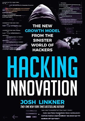  Hacking Innovation: The New Growth Model from the Sinister World of Hackers