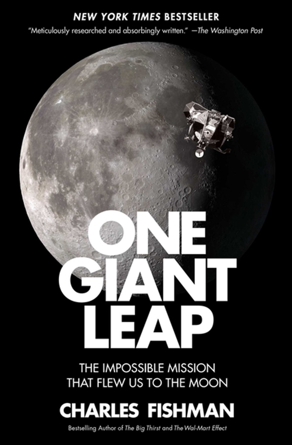 One Giant Leap The Impossible Mission That Flew Us to the Moon