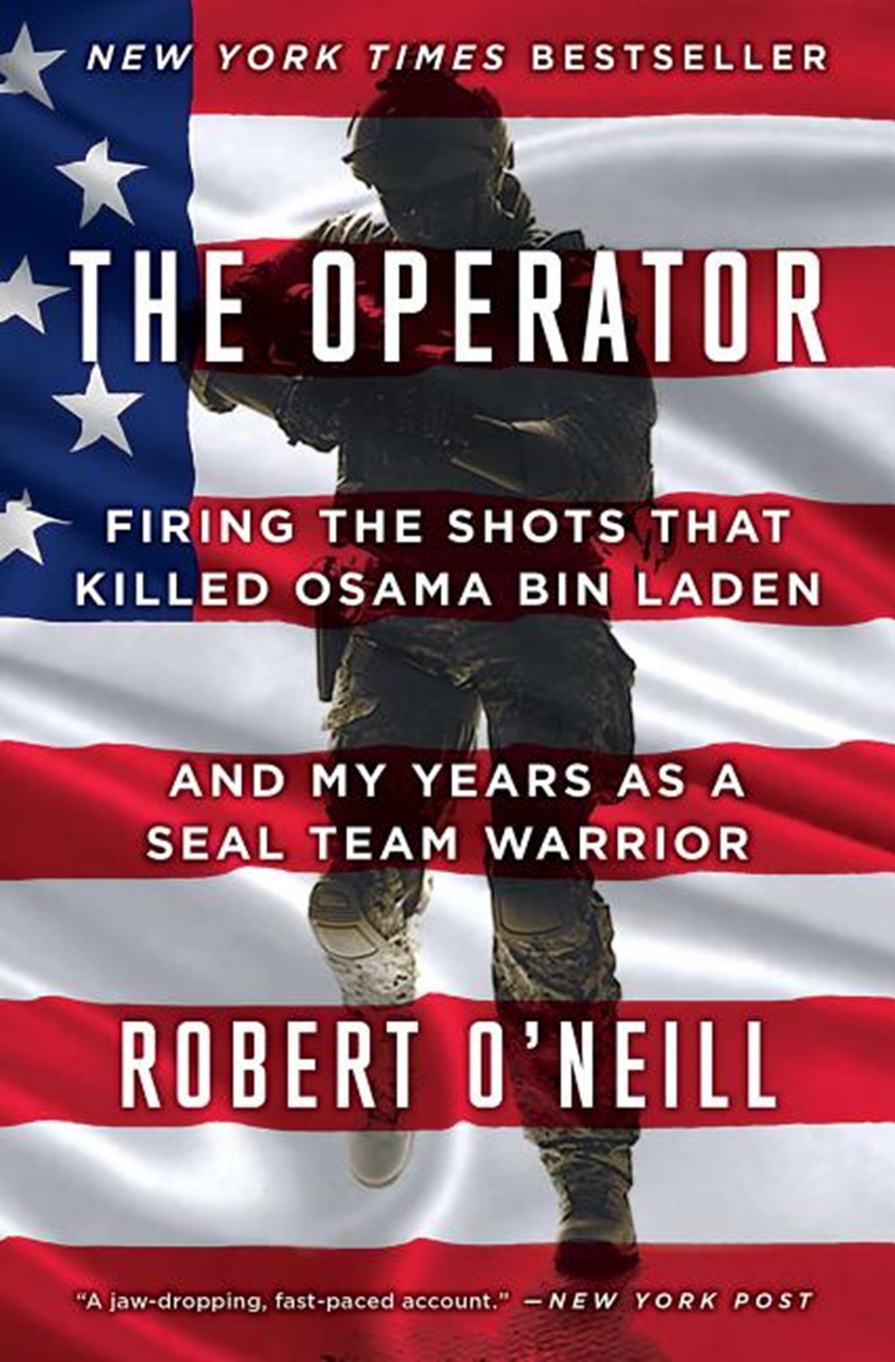 Operator Firing the Shots That Killed Osama Bin Laden and My Years as a Seal Team Warrior