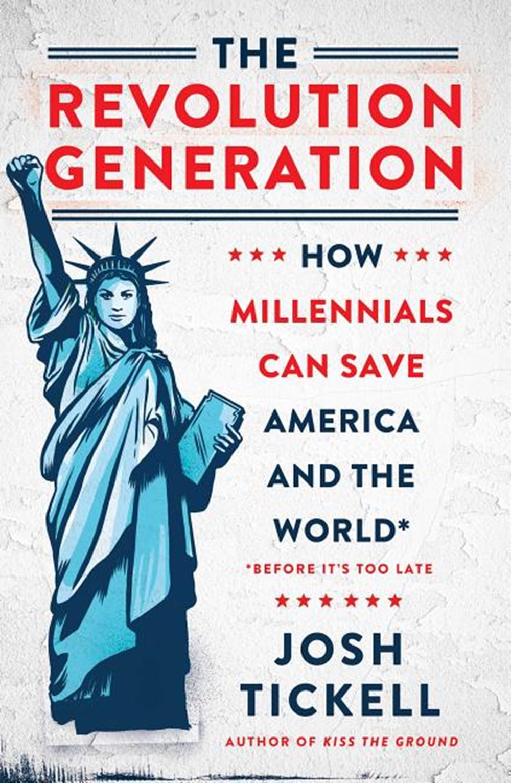 Revolution Generation: How Millennials Can Save America and the World (Before It's Too Late)