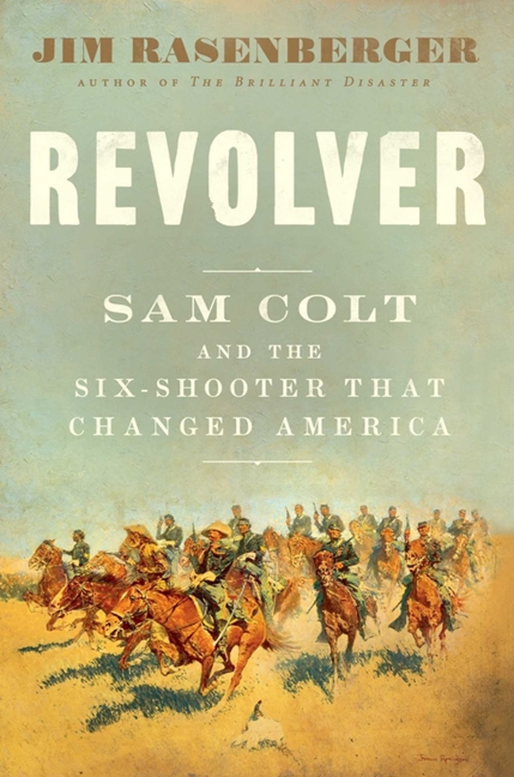 Revolver Sam Colt and the Six-Shooter That Changed America