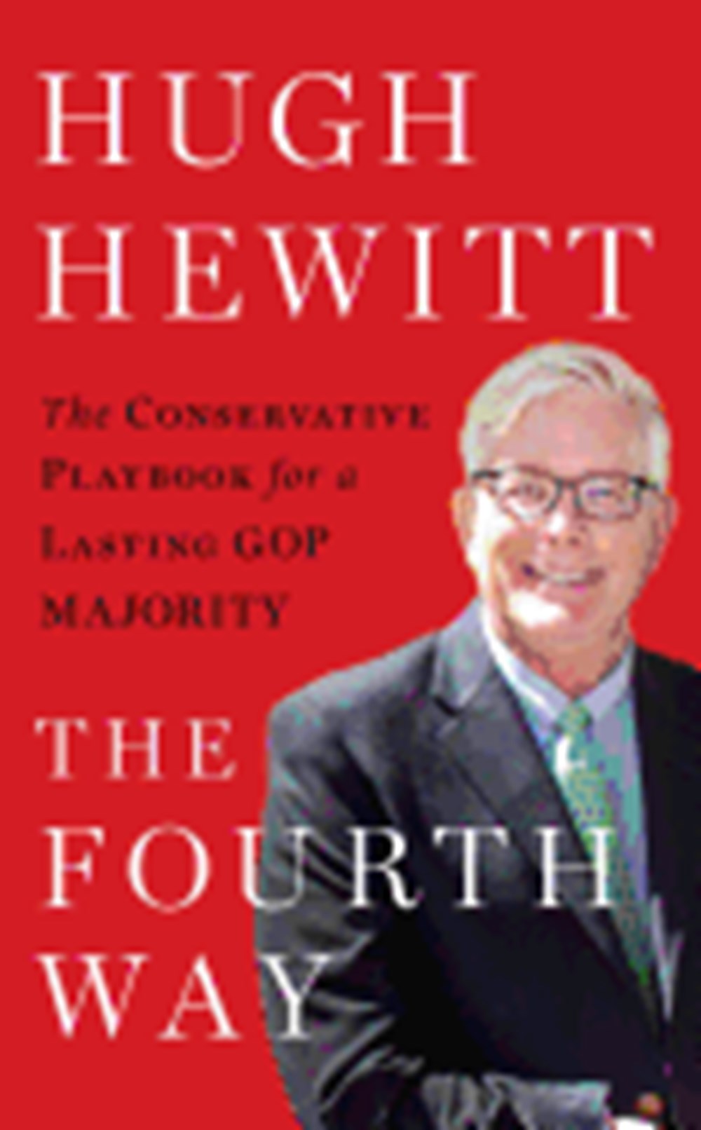 Fourth Way: The Conservative Playbook for a Lasting GOP Majority