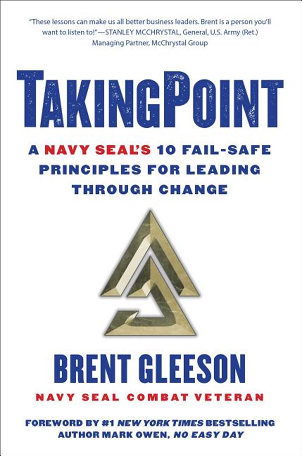 Takingpoint A Navy Seal's 10 Fail Safe Principles for Leading Through Change