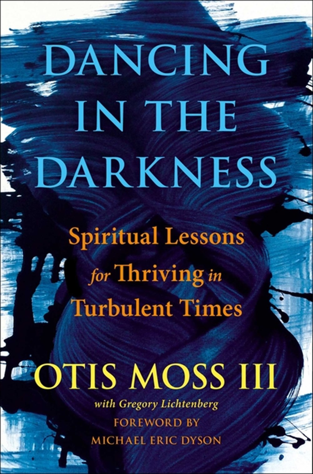 Dancing in the Darkness: Spiritual Lessons for Thriving in Turbulent Times