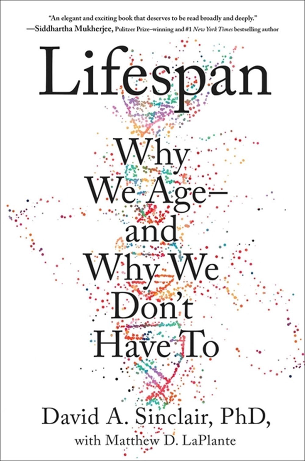 Lifespan Why We Age--And Why We Don't Have to