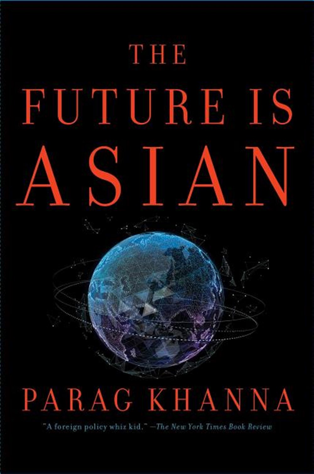 Future Is Asian Commerce, Conflict, and Culture in the 21st Century