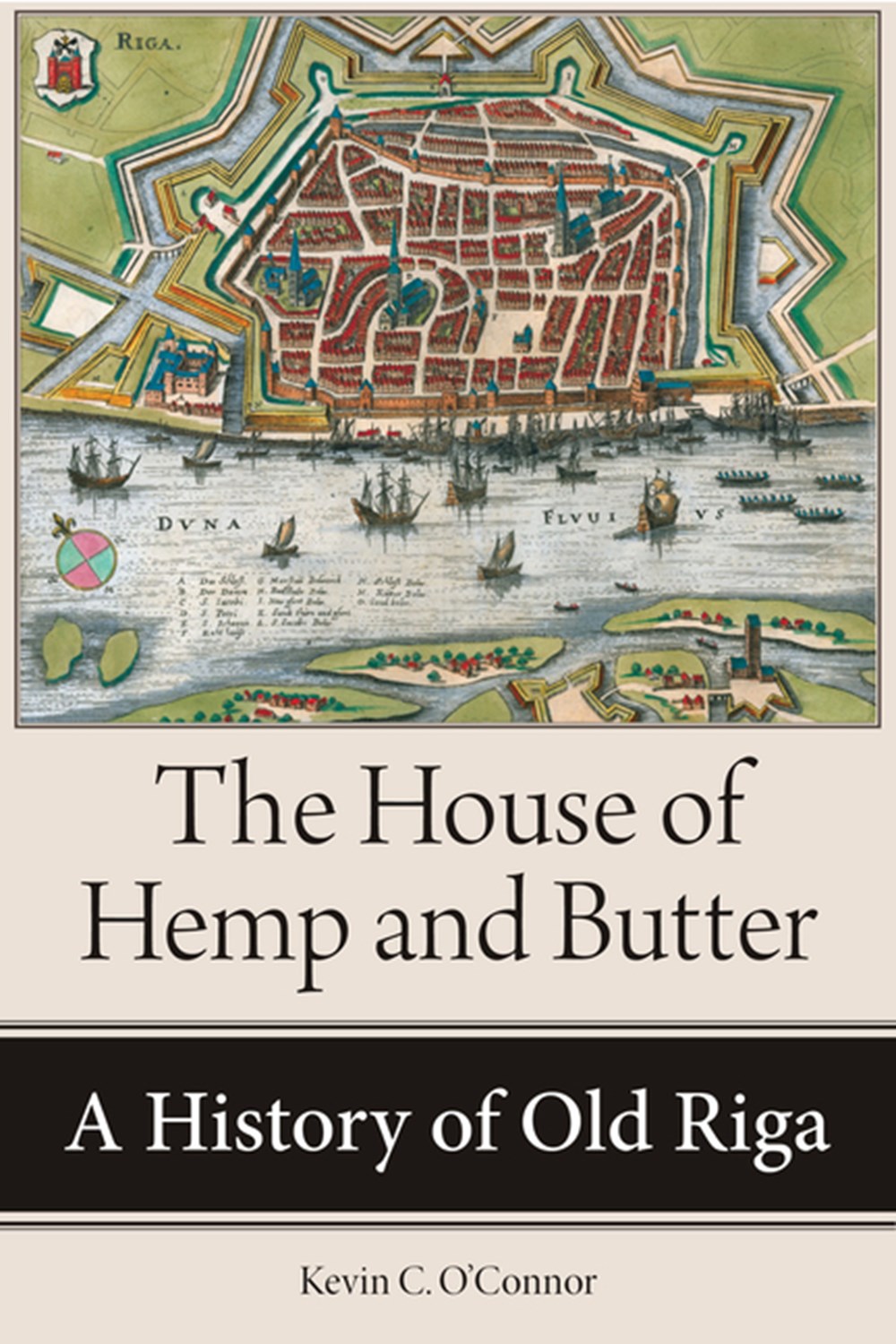 House of Hemp and Butter: A History of Old Riga