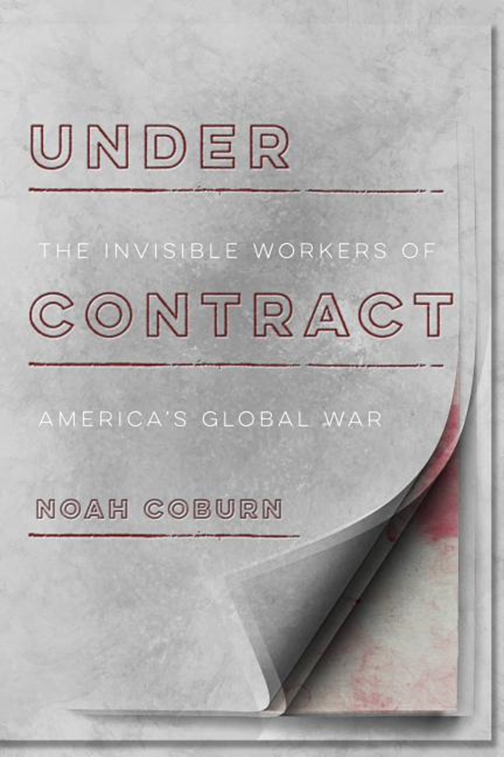 Under Contract: The Invisible Workers of America's Global War