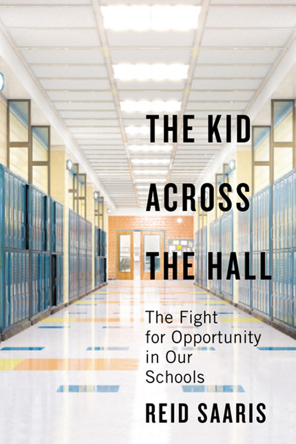Kid Across the Hall: The Fight for Opportunity in Our Schools