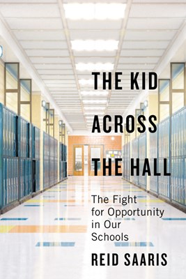 The Kid Across the Hall: The Fight for Opportunity in Our Schools