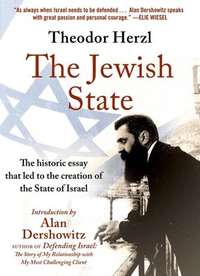 The Jewish State: The Historic Essay That Led to the Creation of the State of Israel