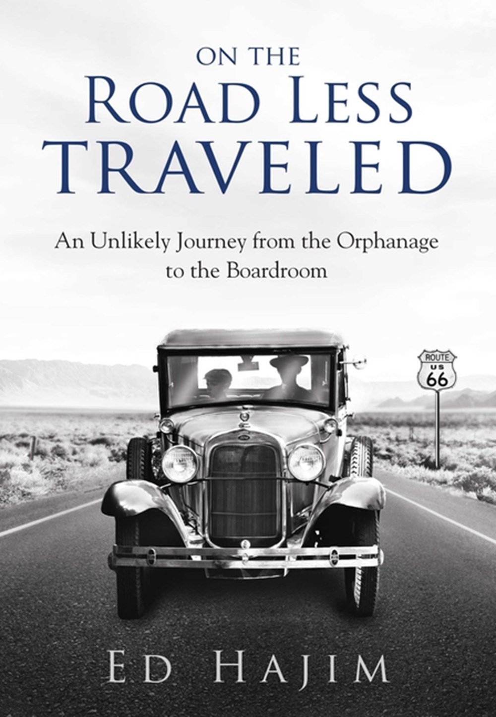 On the Road Less Traveled An Unlikely Journey from the Orphanage to the Boardroom