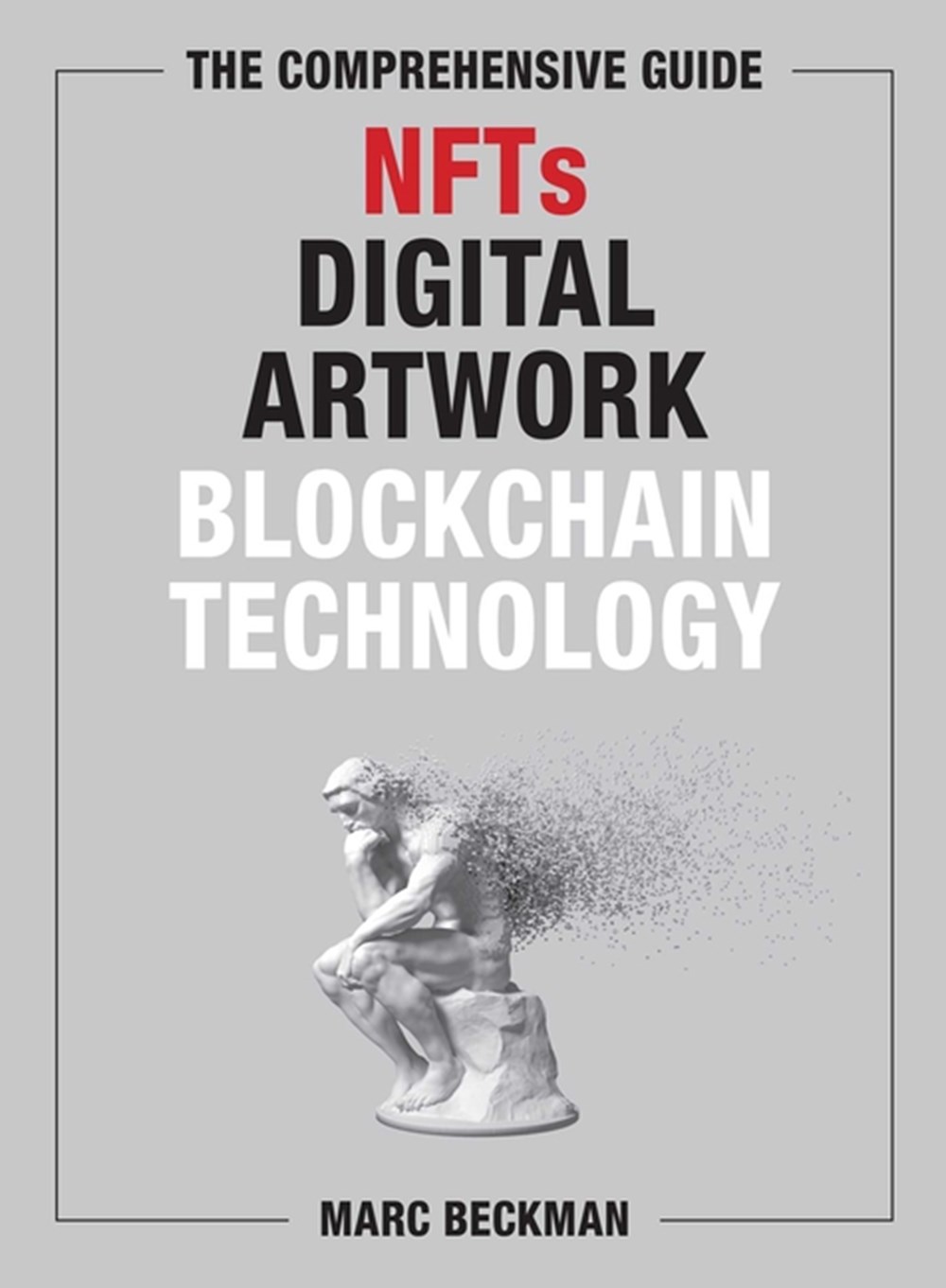 Comprehensive Guide to Nfts, Digital Artwork, and Blockchain Technology