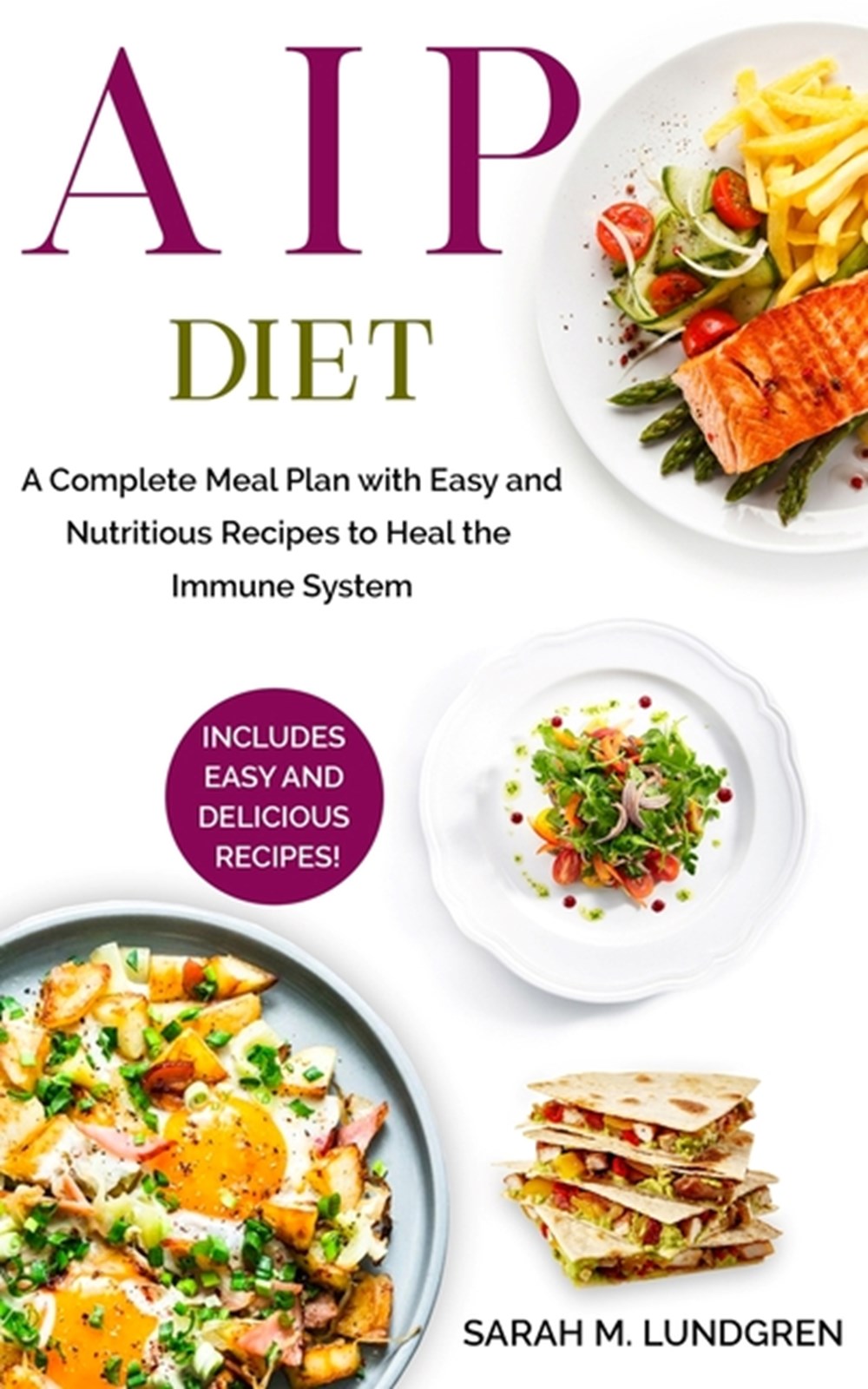 Buy AIP Diet: A Complete Meal Plan with Easy and Nutritious Recipes to