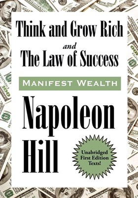  Think and Grow Rich and The Law of Success In Sixteen Lessons