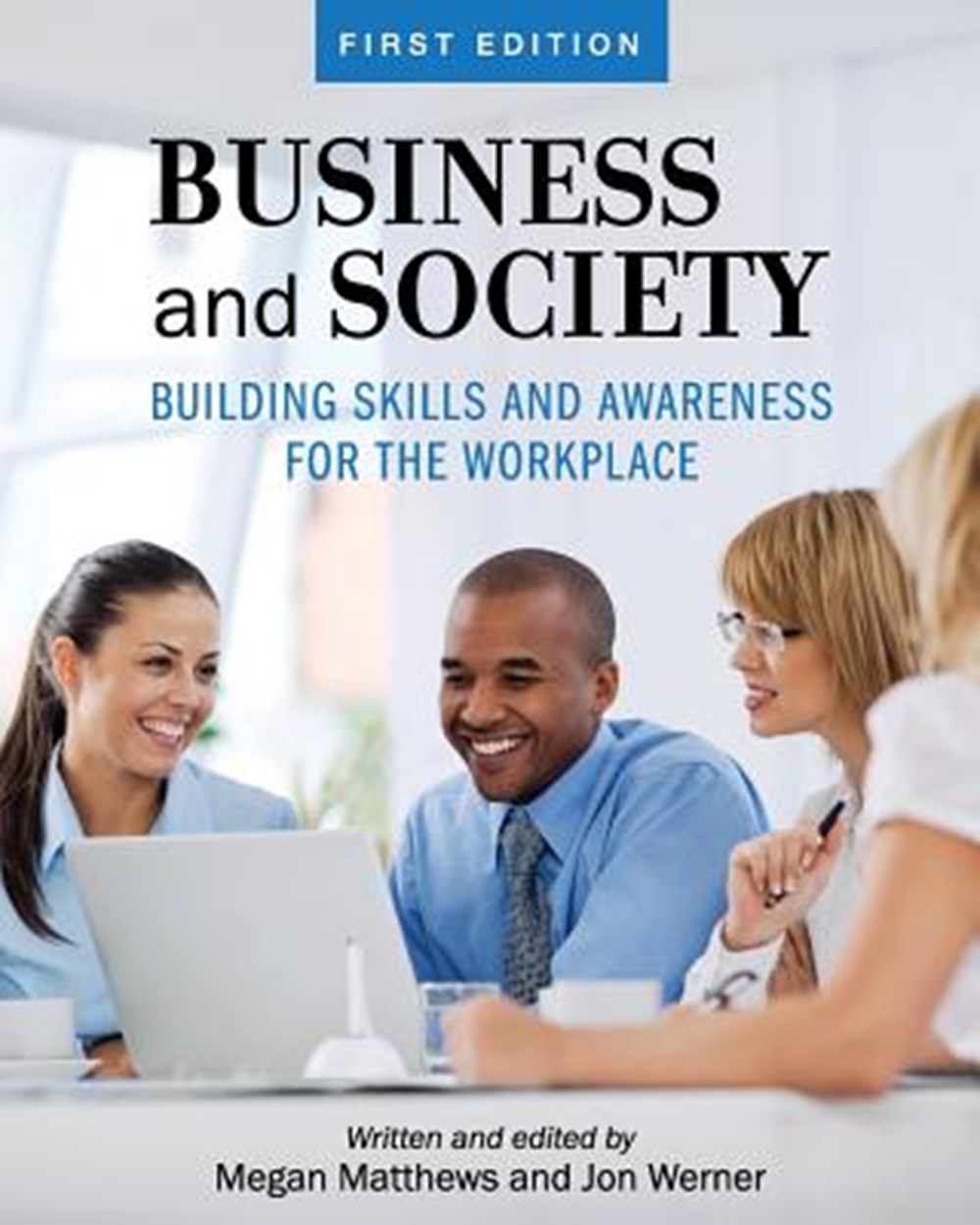 Business and Society Building Skills and Awareness for the Workplace