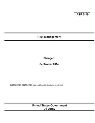  Army Techniques Publication ATP 5-19 Risk Management Change 1 September 2014