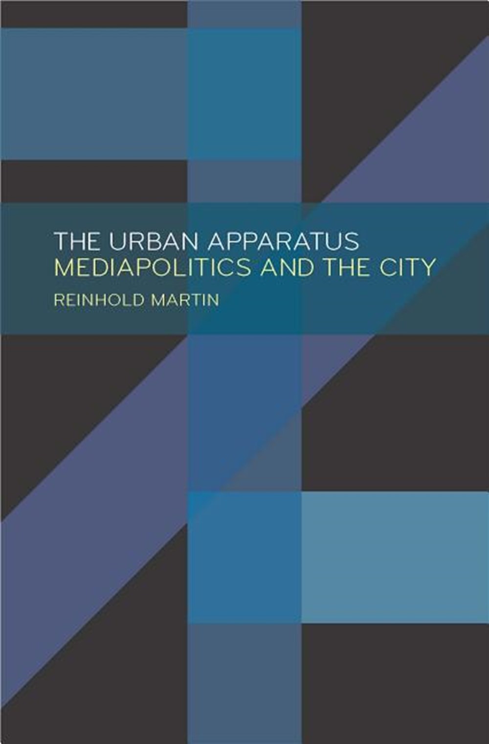 Urban Apparatus: Mediapolitics and the City