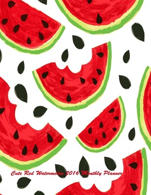 Cute Red Watermelon 2016 Monthly Planner.pdf