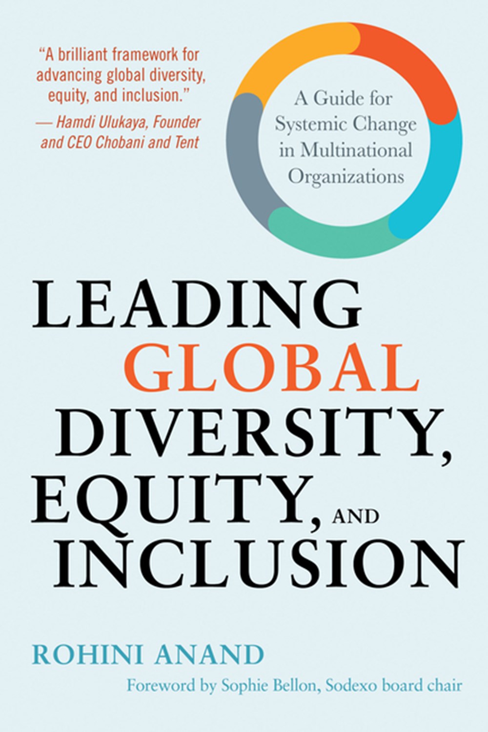 Leading Global Diversity, Equity, and Inclusion A Guide for Systemic Change in Multinational Organiz