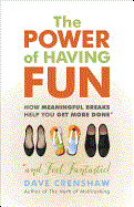 Power of Having Fun: How Meaningful Breaks Help You Get More Done