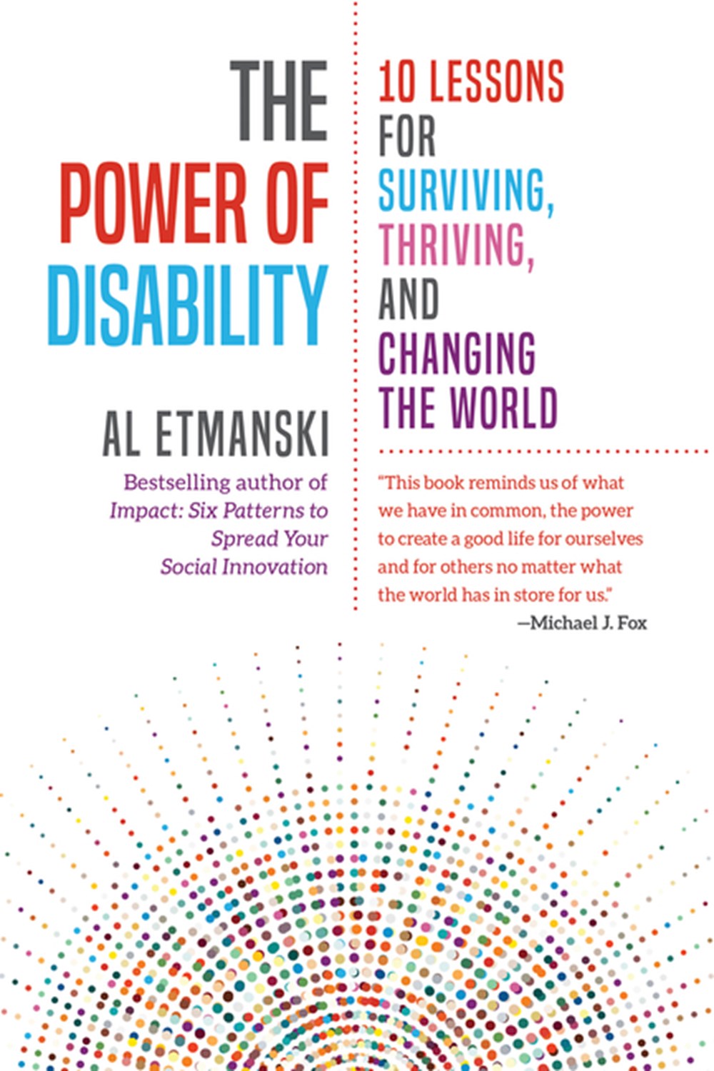 Power of Disability 10 Lessons for Surviving, Thriving, and Changing the World