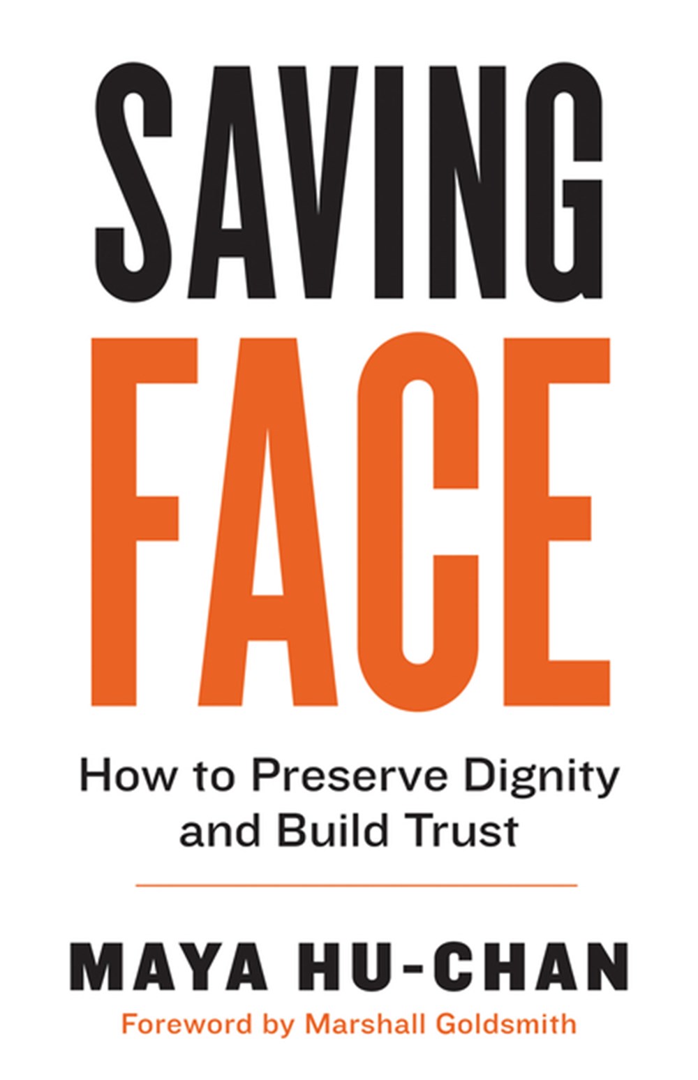 Saving Face How to Preserve Dignity and Build Trust